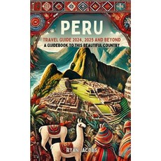 (英文圖書) Peru Travel Guide 2024 2025 and Beyond: A Guidebook to this Beautiful Country 平裝版, Blurb, 英文