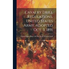 (英文圖書) Cavalry Drill Regulations United States Army. Adopted Oct. 3 1891 精裝版, Legare Street Press, 英文