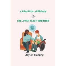 (英文圖書) A Practical Approach to Life After Yeast Infection 平裝版, Independently Published, 英文