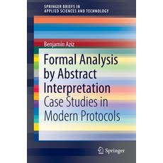 (英文圖書) Formal Analysis by Abstract Interpretation: Case Studies in Modern Protocols 平裝版, Springer, 英文