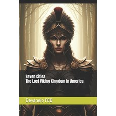(英文圖書) Seven Cities - The Lost Viking Kingdom in America: An intriguing story based on... 平裝版, Independently Published, 英文
