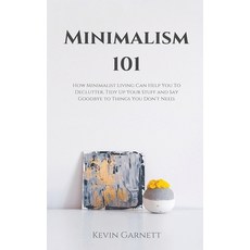 Minimalism 101: How Minimalist Living Can Help You To Declutter Tidy Up Your Stuff and Say Goodbye ... 精裝版, Semsoli, 英文