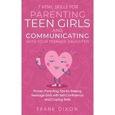 (英文圖書) 7 Vital Skills for Parenting Teen Girls and Communicating with Your Teenage Daughter: Proven ... 平裝版, Go Make a Change, 英文