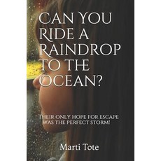 (英文圖書) Can You Ride a Raindrop to the Ocean?: Their only hope for escape was the perfect storm! 平裝版, Independently Published, 英文