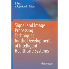 (英文圖書) Signal and Image Processing Techniques for the Development of Intelligent Healthcare Systems 平裝版, Springer, 英文