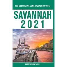Savannah - The Delaplaine 2021 Long Weekend Guide 平裝版, Gramercy Park Press, 英文