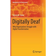 Digitally Deaf: Why Organizations Struggle with Digital Transformation 精裝版, Springer, 英文