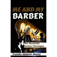 Me and My Barber: The Successful Barbers' Strategies 平裝版, Independently Published, 英文