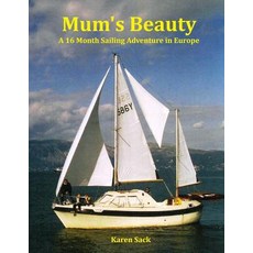 (英文圖書) Mum's Beauty: A 16 Month Sailing Adventure in Europe 平裝版, Createspace Independent Pub..., 英文