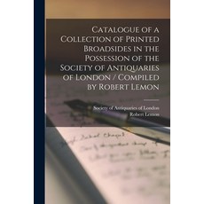 (英文圖書) Catalogue of a Collection of Printed Broadsides in the Possession of the Society of Antiquari... 平裝版, Legare Street Press, 英文