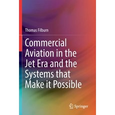 Commercial Aviation in the Jet Era and the Systems That Make It Possible 平裝版, Springer, 英文