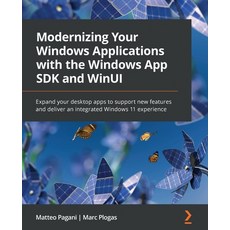 (英文圖書) Modernizing Your Windows Applications with the Windows App SDK and WinUI: Expand your desktop... 平裝版, Packt Publishing, 英文