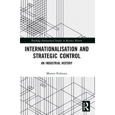 (英文圖書) Internationalisation and Strategic Control: An Industrial History 平裝版, Routledge, 英文