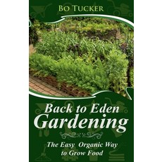 (英文圖書) Back to Eden Gardening: The Easy Organic Way to Grow Food 平裝版, Draft2digital, 英文