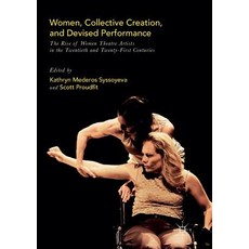 (英文圖書) Women Collective Creation and Devised Performance: The Rise of Women Theatre Artists in the... 平裝版, Palgrave MacMillan, 英文