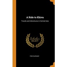 (英文圖書) A Ride to Khiva: Travels and Adventures in Central Asia 精裝版, Franklin Classics Trade Press, 英文