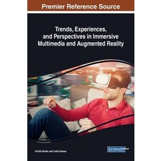 Trends Experiences and Perspectives in Immersive Multimedia and Augmented Reality 精裝版, Information Science Reference, 英文