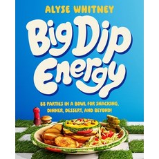 (英文圖書) Big Dip Energy: 88 Parties in a Bowl for Snacking Dinner Dessert and Beyond! 精裝版, William Morrow & Company, 英文