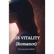 (英文圖書) HIS VITALITY (Romance) 平裝版, Nirvana Scottfield, 英文