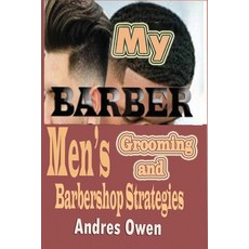 My Barber: Men's grooming and Barbershop Strategies 平裝版, Independently Published, 英文