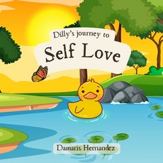 (英文圖書)Dilly's journey to self love: Dilly's self love 平裝版, Independently Published, 英文