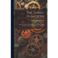 (英文圖書) The Turbo-humidifier: Being A Simple Practical Device For Producing Artificial Humidity Usin... 精裝版, Legare Street Press, 英文