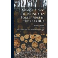 (英文圖書) Memorials of the Minnesota Forest Fires in the Year 1894: With a Chapter on the Forest Fires ... 精裝版, Legare Street Press, 英文
