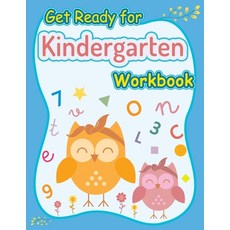 Get Ready for Kindergarten Workbook: kindergarten Skills Workbook Activity Books Ages 4-7 平裝版, Independently Published, 英文