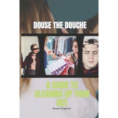 (英文圖書) Douse the Douche: A Guide to Cleaning Up Your Act 平裝版, Independently Published, 英文