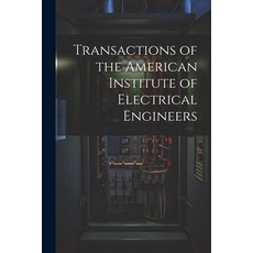 (英文圖書) Transactions of the American Institute of Electrical Engineers 平裝版, Legare Street Press, 英文