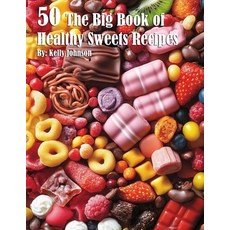 (英文圖書) 50 The Big Book of Healthy Sweets Recipes 平裝版, Marick Booster, 英文