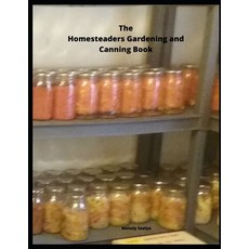 (英文圖書) The Homesteaders Gardening and Canning Book 平裝版, Independently Published, 英文