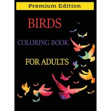 Birds Coloring Book for Adults: Beautiful Birds Patterns for Stress Relieving and Relaxation. Adult ... 精裝版, Only1million Inc, 英文