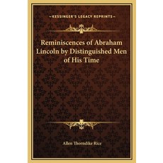 (英文圖書) Reminiscences of Abraham Lincoln by Distinguished Men of His Time 精裝版, Kessinger Publishing, 英文
