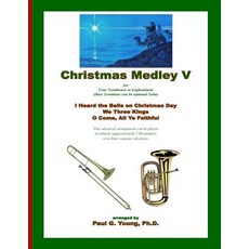 Christmas Medley V: for Four Trombones or Euphoniums (and Tuba) 平裝版, Createspace Independent Pub..., 英文