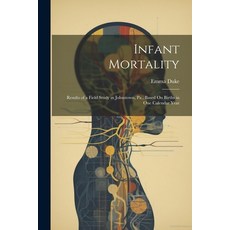 (英文圖書) Infant Mortality: Results of a Field Study in Johnstown Pa. Based On Births in One Calendar... 平裝版, Legare Street Press, 英文