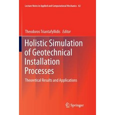 (英文圖書) Holistic Simulation of Geotechnical Installation Processes: Theoretical Results and Applications 平裝版, Springer, 英文