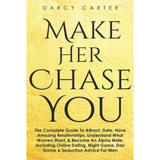 (英文圖書) Make Her Chase You: The Complete Guide To Attract Date Have Amazing Relationships Understa... 平裝版, Fortune Publishing, 英文