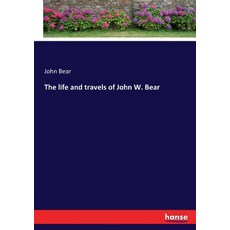 (英文圖書) The life and travels of John W. Bear 平裝版, Hansebooks, 英文