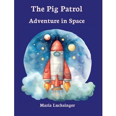 (英文圖書)The Pig Patrol: Adventures in Space 精裝版, Maria Luchsinger, 英文