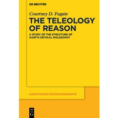 (英文圖書) The Teleology of Reason: A Study of the Structure of Kant's Critical Philosophy 精裝版, de Gruyter, 英文