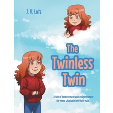 The Twinless Twin: A tale of bereavement and enlightenment for those who have lost their twin... 精裝版, Covenant Books, 英文