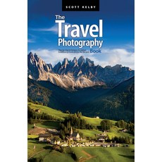 The Travel Photography Book: Step-By-Step Techniques to Capture Breathtaking Travel Photos Like the ... 平裝版, Rocky Nook, 英文