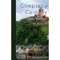 Glimpses of Germany: From Bavaria to Berlin 平裝版, Sun Dogs Creations, 英文