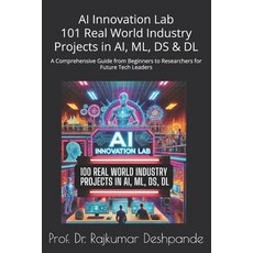 (英文圖書) AI Innovation Lab: 101 Real World Industry Projects in AI ML DS & DL: A Compr... 平裝版, Independently Published, 英文