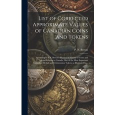 (英文圖書) List of Corrected Approximate Values of Canadian Coins and Tokens [microform]: According to P... 精裝版, Legare Street Press, 英文