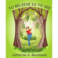(英文圖書)To Believe is to See 平裝版, MacKenzie Publishing, 英文