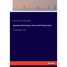 Journey in the Caucasus Persia and Turkey in Asia: in Two Volumes - Vol. 2 平裝版, Hansebooks, 英文