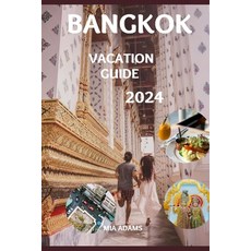 (英文圖書) Bangkok vacation guide 2024: Journey of Tranquility 平裝版, Independently Published, 英文