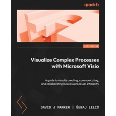 (英文圖書) Visualize Complex Processes with Microsoft Visio: A guide to visually creating communicating... 平裝版, Packt Publishing, 英文